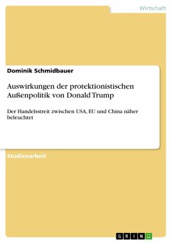 Auswirkungen der protektionistischen Außenpolitik von Donald Trump (eBook, PDF) - Schmidbauer, Dominik