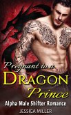 Pregnant To A Dragon Prince (Alpha Male Shifter Romance) (eBook, ePUB)