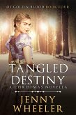 Tangled Destiny - A Christmas Novella (Of Gold & Blood, #4) (eBook, ePUB) Tangled Destiny - A Christmas Novella (Of Gold & Blood, #4) (eBook, ePUB)