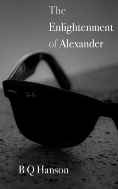 The Enlightenment of Alexander (The Stories of Alexander, #1) (eBook, ePUB) - Hanson, B Q