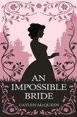 An Impossible Bride (eBook, ePUB) An Impossible Bride (eBook, ePUB)