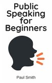 Public Speaking for Beginners (eBook, ePUB)