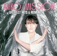 Greatest Hits & Remixes - Mission,Miko