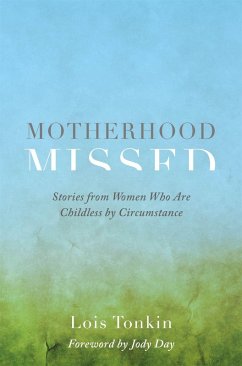 Motherhood Missed (eBook, ePUB) - Tonkin, Lois
