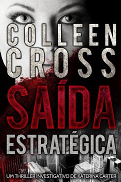 Saida Estrategica - Um thriller investigativo de Katerina Carter (eBook, ePUB) - Cross, Colleen