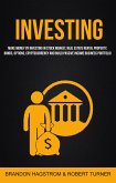 Investing: Make Money By Investing In Stock Market, Real Estate Rental Property, Bonds, Options, Cryptocurrency And Build Passive Income Business Portfolio (eBook, ePUB)