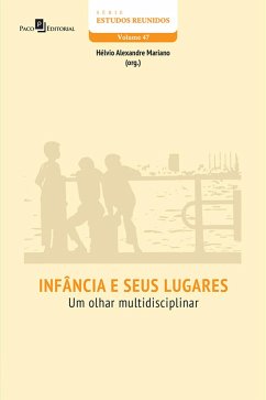 Infância e Seus Lugares (eBook, ePUB) - Mariano, Hélvio Alexandre