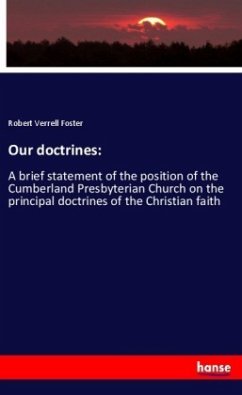 Our doctrines: - Foster, Robert Verrell