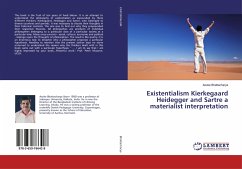 Existentialism Kierkegaard Heidegger and Sartre a materialist interpretation