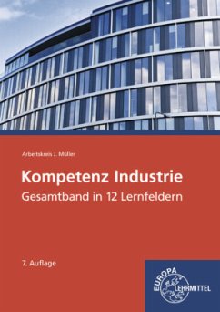Kompetenz Industrie - Felsch, Stefan;Frühbauer, Raimund;Krohn, Johannes