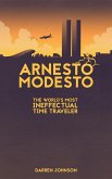 Arnesto Modesto: The World's Most Ineffectual Time Traveler (eBook, ePUB)