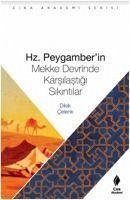 Hz. Peygamberin Mekke Devrinde Karsilastigi Sikintilar - Celenk, Dilek