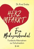 Herzinfarkt - Ein Medizinskandal