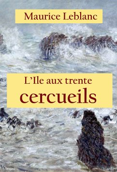 L’Ile aux trente cercueils (eBook, ePUB) - Leblanc, Maurice