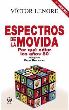 Espectros de la Movida : por qué odiar los años 80 - Lenore, Víctor