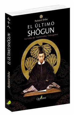 El último sh?gun : la vida de Yoshinobu Tokugawa - Shiba, Ryotaro
