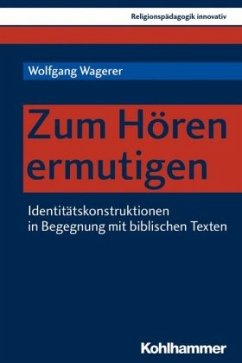 Zum Hören ermutigen - Wagerer, Wolfgang