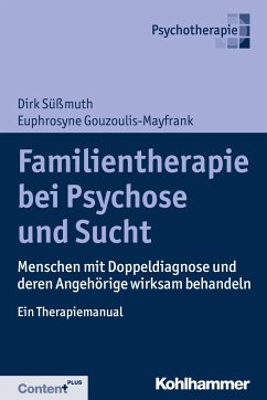 Familientherapie bei Psychose und Sucht - Süßmuth, Dirk;Gouzoulis-Mayfrank, Euphrosyne