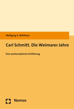 Carl Schmitt. Die Weimarer Jahre - Mühlhans, Wolfgang A.