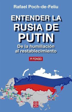 Entender la Rusia de Putin : de la humillación al restablecimiento - Poch, Rafael