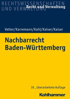 Nachbarrecht Baden-Württemberg - Karremann, Rainer;Kahl, Georg;Kaiser, Christian