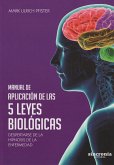 Manual de aplicación de las 5 leyes biológicas : despertarse de la hipnosis de la enfermedad