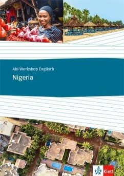 Abi Workshop Englisch. Nigeria. Themenarbeitsheft Klasse 11/12 (G8), Klasse 12/13 (G9)