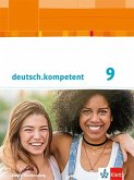 deutsch.kompetent 9. Ausgabe Baden-Württemberg. Schülerbuch mit Onlineangebot Klasse 9