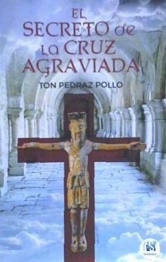 El secreto de la cruz agraviada - Pedraz Pollo, Ton