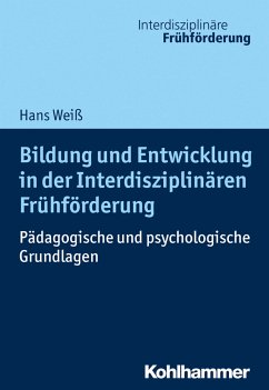 Bildung und Entwicklung in der Interdisziplinären Frühförderung - Weiß, Hans