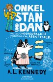 Onkel Stan und Dan und das ungeheuerlich ungewöhnliche Abenteuer / Onkel Stan und Dan Bd.2
