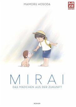 Mirai - Das Mädchen aus der Zukunft - Hosoda, Mamoru