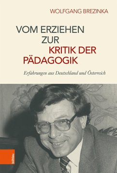 Vom Erziehen zur Kritik der Pädagogik - Brezinka, Wolfgang