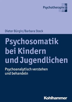 Psychosomatik bei Kindern und Jugendlichen - Bürgin, Dieter;Steck, Barbara