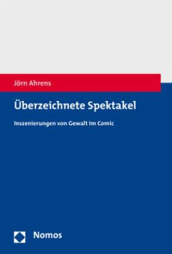 Überzeichnete Spektakel - Ahrens, Jörn