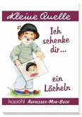 Ich schenke dir ein Lächeln