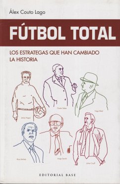 Fútbol total : los estrategas que han cambiado la historia - Couto Lago, Álex