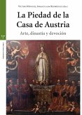 La Piedad de la Casa de Austria : arte, dinastía y devoción