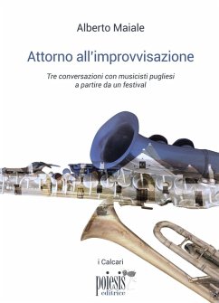 Attorno all'improvvisazione. Tre conversazioni con musicisti pugliesi a partire da un festival - Maiale, Alberto