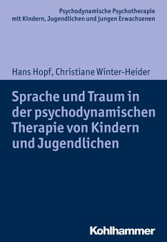 Sprache und Traum in der psychodynamischen Therapie von Kindern und Jugendlichen (eBook, PDF) - Hopf, Hans; Winter-Heider, Christiane