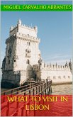 What to Visit in Lisbon (eBook, ePUB)