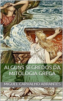 Alguns Segredos da Mitologia Grega (eBook, ePUB) - Carvalho Abrantes, Miguel