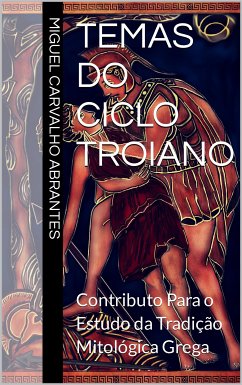 Temas do Ciclo Troiano (eBook, ePUB) - Carvalho Abrantes, Miguel