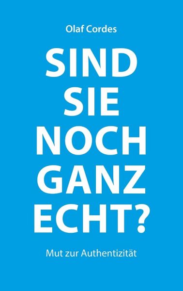 Sind Sie noch ganz echt? (eBook, ePUB) Sind Sie noch ganz echt? (eBook, ePUB)