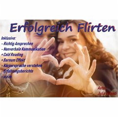 Erfolgreich Flirten (eBook, ePUB) - Valenti, Julia