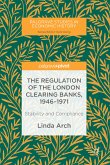 The Regulation of the London Clearing Banks, 1946–1971 (eBook, PDF)
