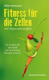 Fitness für die Zellen mit Phytonährstoffen (eBook, PDF) Fitness für die Zellen mit Phytonährstoffen (eBook, PDF)