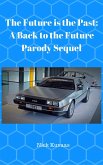 The Future is the Past: A Back to the Future Parody Sequel (eBook, ePUB)