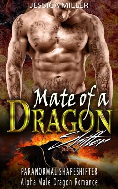 Mate of a Dragon Shifter (Paranormal Shapeshifter Alpha Male Dragon Romance) (eBook, ePUB) - Miller, Jessica