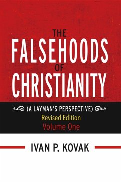 Cover 'The Falsehoods of Christianity: Revised Edition Vol-One (eBook, ePUB)